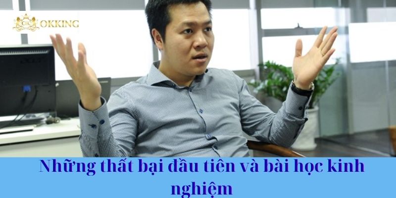 Những thất bại đầu tiên và bài học kinh nghiệm